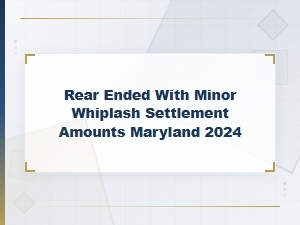 Maryland Minor Whiplash Settlement Amounts 2024