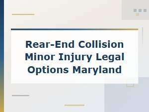 Legal Options After a Minor Rear-End Accident in Maryland
