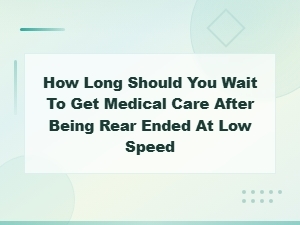 When to See a Doctor After a Low-Speed Rear-End Collision