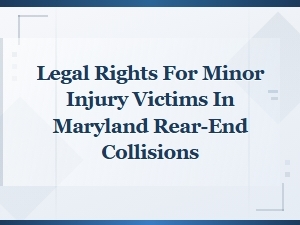 Maryland Minor Injury Claims for Rear-End Collisions